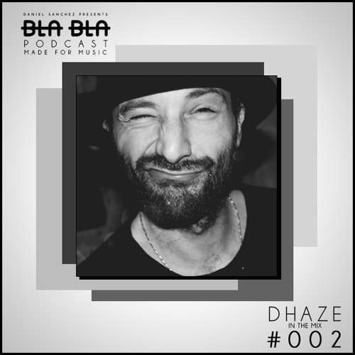 BLA BLA PODCAST #002 DHAZE IN THE MIX