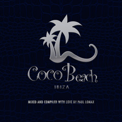 Coco Beach Ibiza, Vol. 3 - 10th Anniversary (Compiled by Paul Lomax) - Teaser