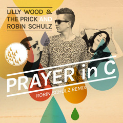 Lilly Wood & The Prick and Robin Schulz - Prayer In C (Robin Schulz Radio Edit) OUT NOW!!!