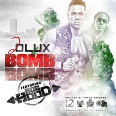 DLux - Bomb Bomb(feat. Ace Hood) *NEW JAM*