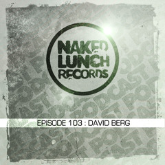 Naked Lunch PODCAST #103 - DAVID BERG