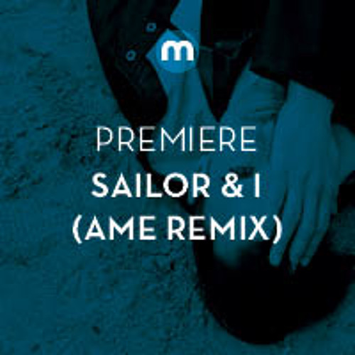 Premiere: Sailor & I 'Turn Around' (Âme Remix)