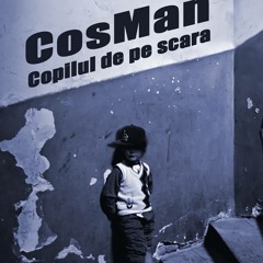 CosMan-Copilul De Pe Scara(partea 1)