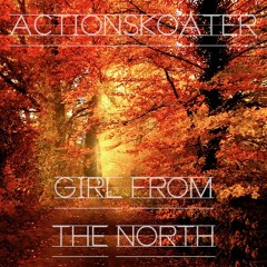 Actionskoater - Girl From The North