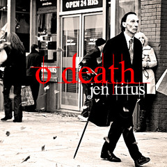 Jen Titus - Oh death