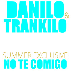 DANILO & TRANKILO - NO TE COMIGO