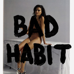 Bad Habit.MP3 **FREE DOWNLOAD**