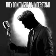 Andy Black They Don't Need To Understand