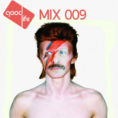 Good Life Mix: 009 : Dicky Trisco