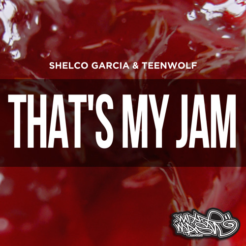 Shelco Garcia TEENWOLF - Thats My Jam Original Mix