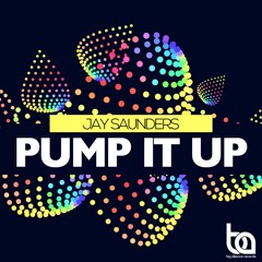Jay Saunders - Pump It Up  - [Big Alliance Records] OUT NOW ON BEATPORT
