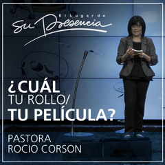 ¿Cuál es tu rollo/tu película?  - Pastora Rocío Corson - 20 Abril 2014