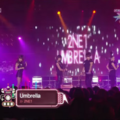 Come Baby, Under My Umbrella / 2NE1 vs Rihanna