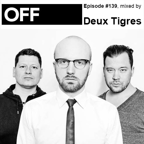 Podcast Episode #139, mixed by Deux Tigres