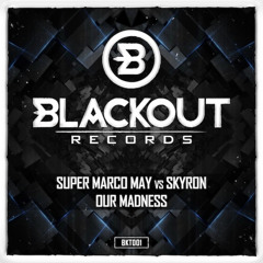 Super Marco May vs Skyron - OUR MADNESS