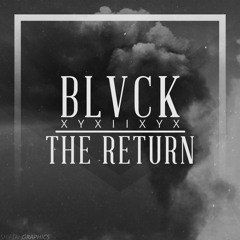 THE RETURN by BLVCK