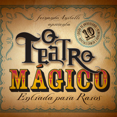 O Teatro Mágico - Entrada Para Raros [10 Anos] - 17 - A Fé Solúvel