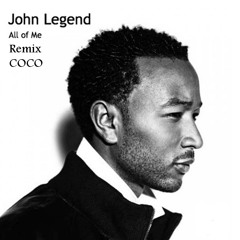 John Legend - All of me (Remix COCO)