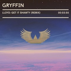 Lloyd - Get It Shawty (Gryffin Remix) [Free Download]