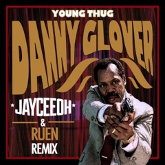 Danny Glover (Jayceeoh & Ruen Remix)