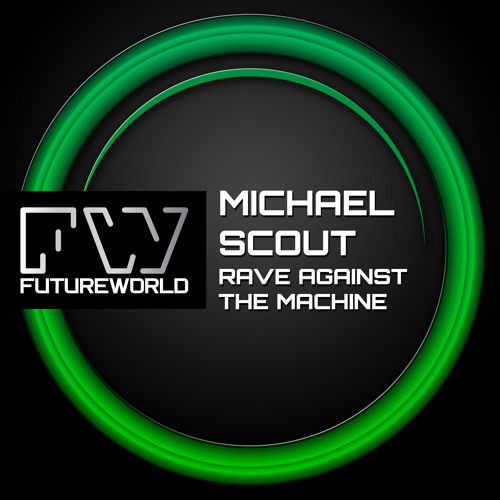 Michael Scout - Rave Against The Machine - Out Now !