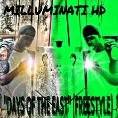 MILLUMINATI HD-DAYZ OF THE EAST (FREESTYLE)