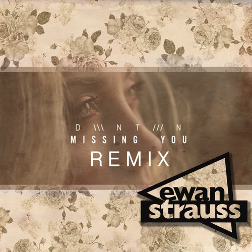 DWNTWN - Missing You (Ewan Strauss Remix)