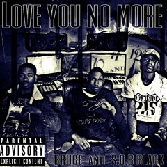 love you no more bruce and S.O.B BLACK