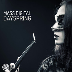 Mass Digital - Dayspring (Edit)