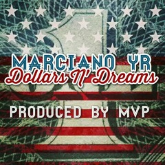 Dollars N' Dreams (Produced By @MusicsMVP & @DrinoMan)