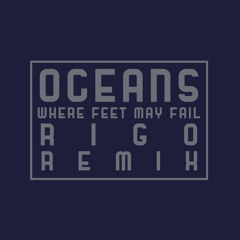 Oceans (Where Feet May Fail) [RIGO Remix Instrumental]