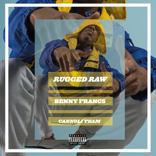 Benny Francs - Rugged Raw(prod. by Jazz Liberatorz)