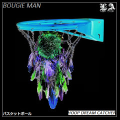 BOUGIE MAN- HOOP DREAM CATCHER(next song @ 100 followers)