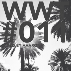 WWT#011 - MIXED BY AAARON - 06.06.2014