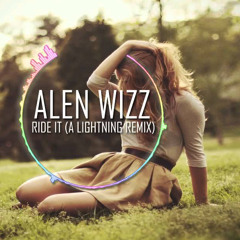 Alen Wizz – Ride It (A Lightning Remix)