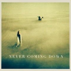 Never Coming Down