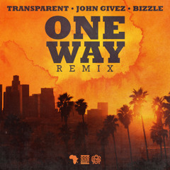 Transparent - One Way(Turn Up)Remix ft. John Givez & Bizzle