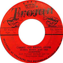 Carry Go Bring Come (cover)by Justin Hinds & the Dominoes