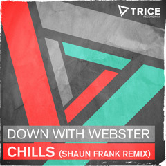 Down With Webster - Chills (Shaun Frank Remix) [OUT NOW!]