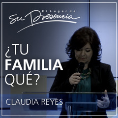 ¿Y tu familia qué? - Claudia Reyes - 21 Mayo 2014