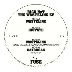Rich Nxt - Wasteline (Enzo Siragusa & Alexkid's Kilimanjaro Remix)(Fuse012) (CLIP)