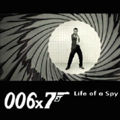 006x7: Life of a Spy (Side 1) - a 2007 conference paper remix by Professor Playlist