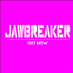 Jawbreaker (Original Mix) *FREE DOWNLOAD*