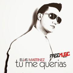 Elvis Martinez Tu me Querias Freemusicrd.com