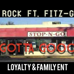 Gotta Gooo By Rock Ft Fitz-G