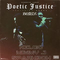 Poetic Justice - Kendrick Lamar ft. Drake (Kilgo x Mimmy J x SparkBox Remix)