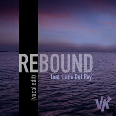 Rebound (VK vocal edit) - Mat Zo & Arty ft. Lana Del Rey