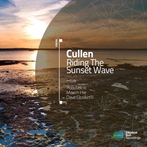 Cullen - Riding The Sunset Wave (Dave Gluskin Remix) CUT -- Availailable NOW