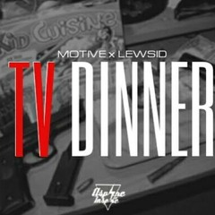 Motive x Lew Sid - TV Dinner