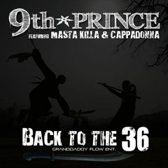 9th Prince ft Masta Killa & Cappadonna - Back To The 36 - Produced by BP